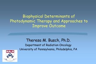 Biophysical Determinants of Photodynamic Therapy and Approaches to Improve Outcome