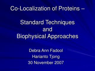 Co-Localization of Proteins – Standard Techniques and Biophysical Approaches