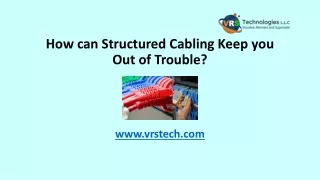 How can Structured Cabling Keep you Out of Trouble?