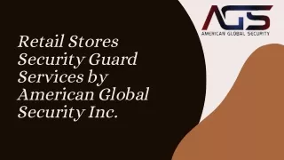 Retail Stores Security Guard Services by American Global Security Inc.