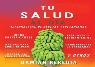 ❤READ ⚡PDF Tu Salud Al Diá: Alternativas de Recetas Vegetarianas Y Otros (Spanis