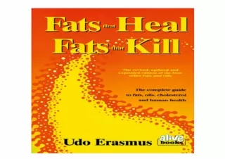 ⚡PDF ✔DOWNLOAD Fats That Heal, Fats That Kill: The Complete Guide to Fats, Oils,