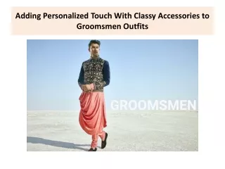 Adding Personalized Touch With Classy Accessories to Groomsmen Outfits