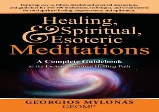 ❤READ ⚡PDF Healing, Spiritual, and Esoteric Meditations: A Complete Guidebook to