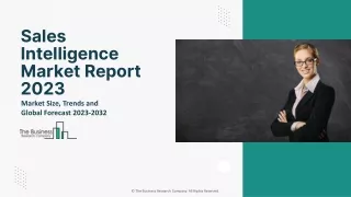 Sales Intelligence Market Analysis, Global Trends, Industry Outlook 2023-2032