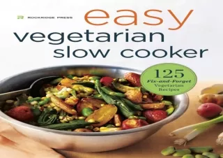 ⚡PDF ✔DOWNLOAD Easy Vegetarian Slow Cooker Cookbook: 125 Fix-and-Forget Vegetari