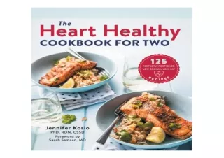 ❤READ ⚡PDF The Heart Healthy Cookbook for Two: 125 Perfectly Portioned Low Sodiu