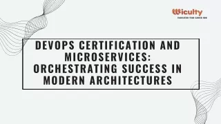 DevOps Certification and Microservices Orchestrating Success in Modern Architectures