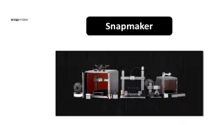 Enabling Budget-Friendly 3D Printing with Snapmaker: A Value Proposition