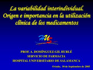 PROF. A. DOMÍNGUEZ-GIL HURLÉ SERVICIO DE FARMACIA HOSPITAL UNIVERSITARIO DE SALAMANCA