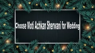 Choose Moti Achkan Sherwani for Wedding