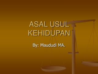 ASAL USUL KEHIDUPAN