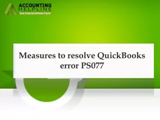 A Quick Guide To Fix QuickBooks error PS077