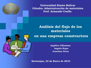 Universidad Simón Bolívar Cátedra: Administración de materiales Prof. Armando Coello.