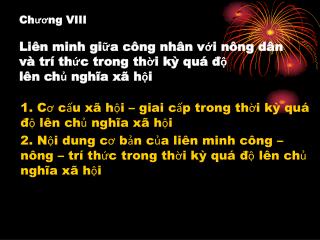 Chương VIII Liên minh giữa công nhân với nông dân và trí thức trong thời kỳ quá độ lên chủ nghĩa xã hội