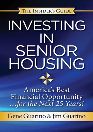 Ebook❤️(download)⚡️ Insider's Guide to Investing in Senior Housing: 'America's Best Financial Opportunity for the Next 2