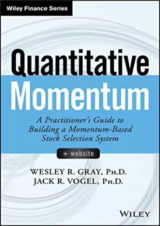 [PDF]❤️DOWNLOAD⚡️ Quantitative Momentum: A Practitioner's Guide to Building a Momentum-Based Stock Selection System (Wil