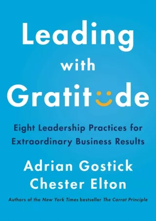 Pdf⚡️(read✔️online) Leading with Gratitude: Eight Leadership Practices for Extraordinary Business Results