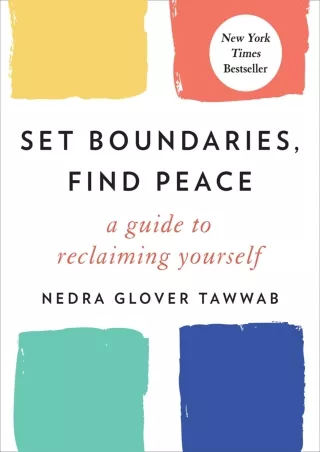 Download⚡️(PDF)❤️ Set Boundaries, Find Peace: A Guide to Reclaiming Yourself