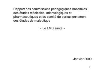 Commission Pédagogique Nationale des Études Médicales Projet LMD des Sciences de la Santé La Licence (L1-L2-L3)