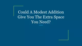 Could A Modest Addition Give You The Extra Space You Need_