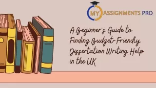 A Beginner's Guide to Finding Budget-Friendly Dissertation Writing Help in the UK