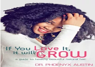 ⚡PDF ✔DOWNLOAD If You Love It, It Will Grow: A Guide To Healthy, Beautiful Natur