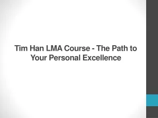 Tim Han LMA Course - The Path to Your Personal Excellence