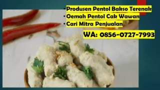 Open Mitra Penjualan! 0856 0727 7993 (WA) Oemah Pentol Spesial Cak Wawan - Pabrik Pentol Daging Sapi Campur Ayam Malang