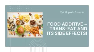 Food additive – Trans-fat and its side effects!