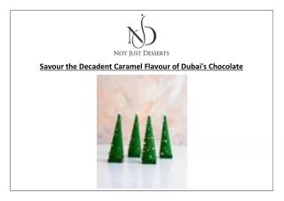 Savour the Decadent Caramel Flavour of Dubai's Chocolate