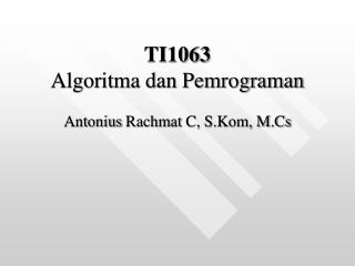 TI1063 Algoritma dan Pemrograman