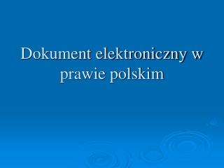 Dokument elektroniczny w prawie polskim