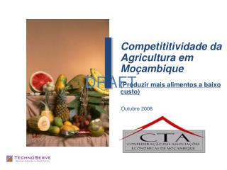 Competititividade da Agricultura em Moçambique (Produzir mais alimentos a baixo custo)