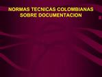 NORMAS TECNICAS COLOMBIANAS SOBRE DOCUMENTACION