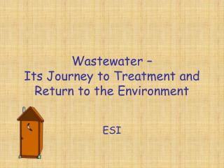 Wastewater – Its Journey to Treatment and Return to the Environment