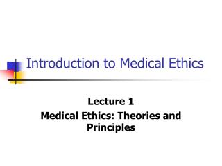 Introduction to Medical Ethics