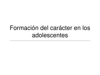 Formación del carácter en los adolescentes