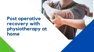 Post operative recovery with physiotherapy at home