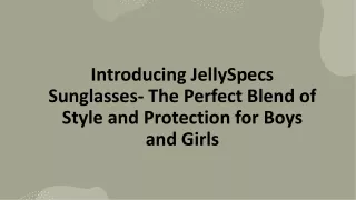 Introducing Jellyspecs Sunglasses- The Perfect Blend of Style and Protection for
