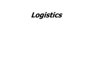 Logistics