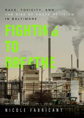❤READ❤ [PDF]  Fighting to Breathe: Race, Toxicity, and the Rise of Youth Activis