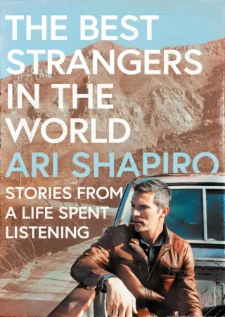 ⭐DOWNLOAD⚡ Book [PDF]  The Best Strangers in the World: Stories from a Life Spen