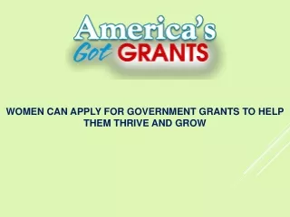 Women Can Apply for Government Grants to Help Them Thrive and Grow