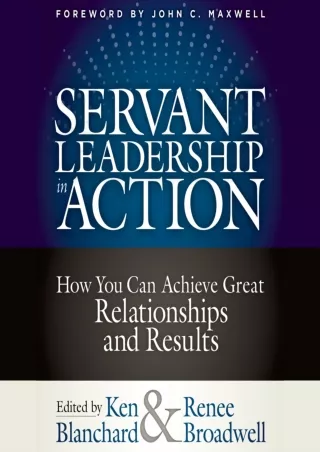 book❤️[READ]✔️ Servant Leadership in Action: How You Can Achieve Great Relationships and Results