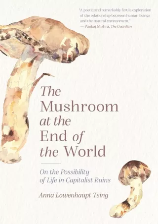 Ebook❤️(download)⚡️ The Mushroom at the End of the World: On the Possibility of Life in Capitalist Ruins