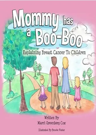 [PDF]❤️DOWNLOAD⚡️ Mommy Has a Boo-Boo: Explaining Breast Cancer to Children