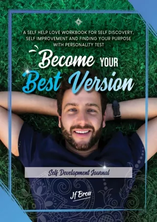 Download⚡️PDF❤️ Become Your Best Version: Self Development Journal: A Self Help Love Workbook for Self Discovery, Self I