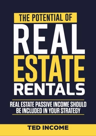 [DOWNLOAD]⚡️PDF✔️ The Potential of real estate rentals: Real estate passive income should be included in your strategy