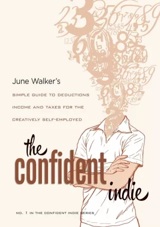 [DOWNLOAD]⚡️PDF✔️ The Confident Indie: A Simple Guide to Deductions, Income and Taxes for the Creatively Self-Employed